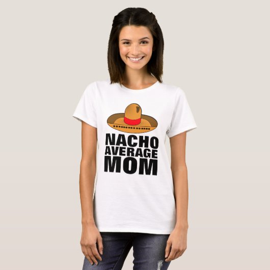 NACHO AVERAGE MOM Tシャツ (正面フル)