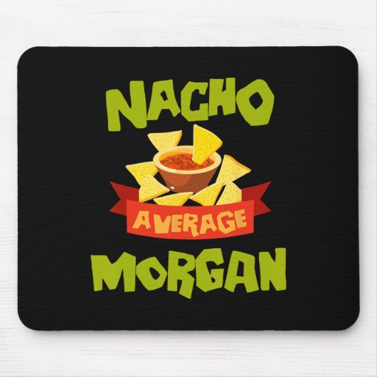 Nacho Average Morgan Funny Birthday Personalized N マウスパッド (正面)