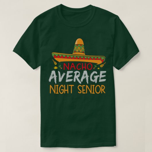 Nacho Average Night Senior Cinco De Mayo Funny Mat Tシャツ (デザイン正面)