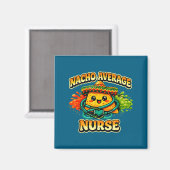 Nacho average nurse funny cinco de mayo rn nursing マグネット (正面/裏面)