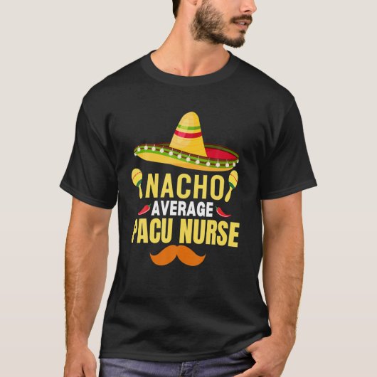 Nacho Average Pacu Nurse Tシャツ (正面)