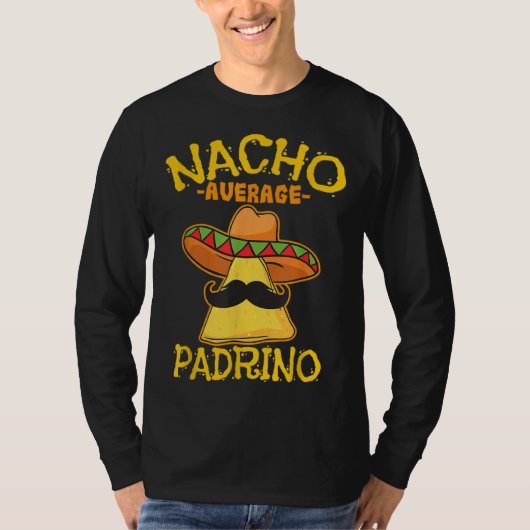 Nacho Average Padrino Godparent Godfather Cinco De Tシャツ (正面)