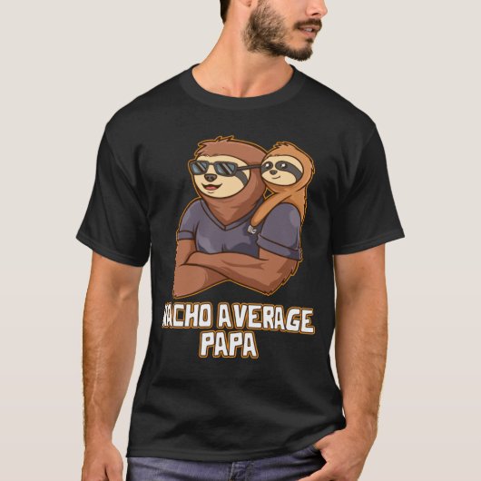 Nacho Average Papa Fathers Day Foodie Parents Food Tシャツ (正面)