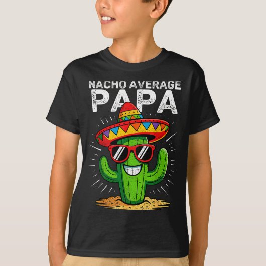 Nacho average papa funny cinco de mayo mexicanNach Tシャツ (正面)