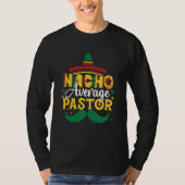 Nacho Average Pastor Preacher Mexican Tシャツ (正面)