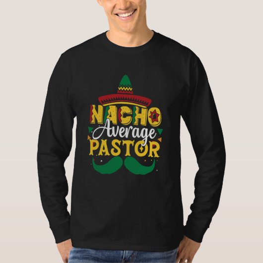 Nacho Average Pastor Preacher Mexican Tシャツ (正面)