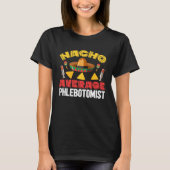 Nacho Average Phlebotomist Phlebotomy Tech Cinco d Tシャツ (正面)
