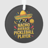 Nacho Average Pickleball Player オーナメント (裏面)
