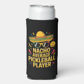 Nacho Average Pickleball Player スリム缶クーラー (Seltzer正面)
