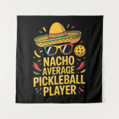 Nacho Average Pickleball Player タペストリー (正面)