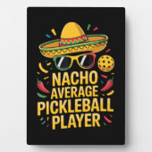 Nacho Average Pickleball Player フォトプラーク (正面)