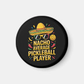 Nacho Average Pickleball Player マグネット (正面)