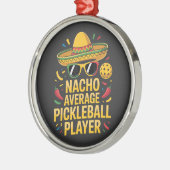 Nacho Average Pickleball Player メタルオーナメント (左)
