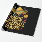 Nacho Average Pickleball Player ラッピングペーパー (アンロールド)