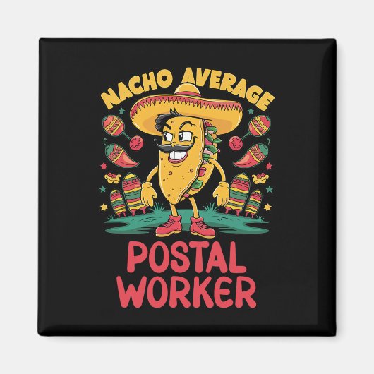 Nacho Average Postal Worker Cinco De Mayo Mexican マグネット (正面)