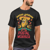 Nacho Average Postal Worker Cinco De Mayo Mexican Tシャツ (正面)