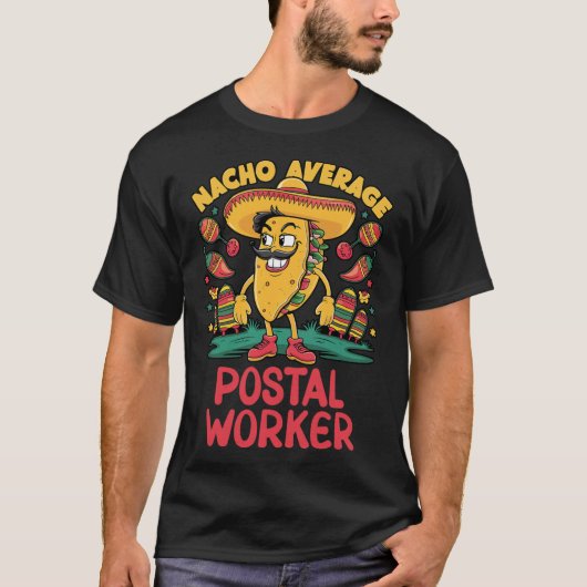 Nacho Average Postal Worker Cinco De Mayo Mexican Tシャツ (正面)