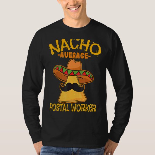 Nacho Average Postworker Cinco De Mayo Postman Tシャツ (正面)