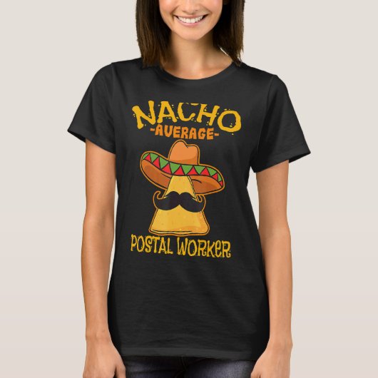 Nacho Average Postworker Cinco De Mayo Postman Tシャツ (正面)