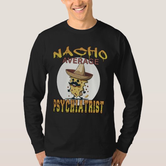 Nacho Average Psychiatrist health appreciation wee Tシャツ (正面)