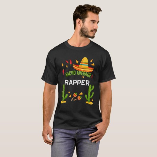Nacho Average Rapper Cinco De Mayo Tシャツ (正面フル)