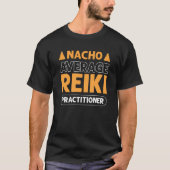 Nacho Average Reiki Practitioner Japanese Lightwor Tシャツ (正面)