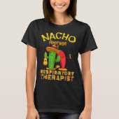 Nacho Average Respiratory Therapist Cinco De Mayo  Tシャツ (正面)