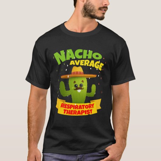 Nacho Average Respiratory Therapist RT Asthma Cinc Tシャツ (正面)