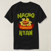 NACHO AVERAGE RYAN Funny Birthday Personalized Sur Tシャツ (デザイン正面)