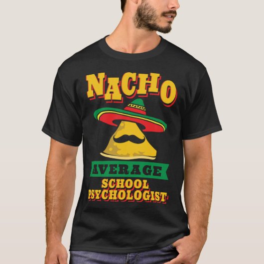 Nacho Average School Psychologist Cinco De Mayo Tシャツ (正面)