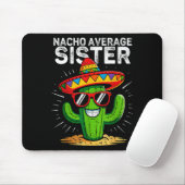 Nacho average sister funny cinco de mayo mexicanNa マウスパッド (マウス)