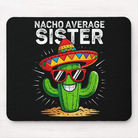 Nacho average sister funny cinco de mayo mexicanNa マウスパッド (正面)