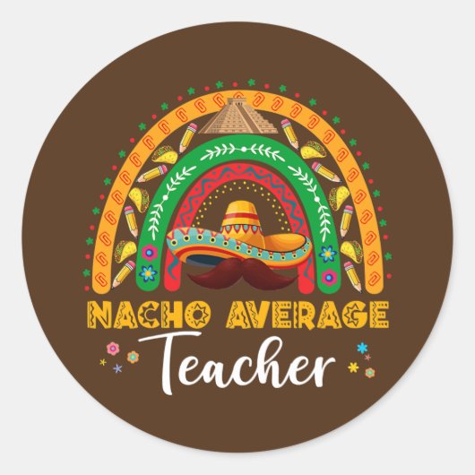 Nacho Average Teacher Cinco De Mayo Rainbow ラウンドシール (正面)