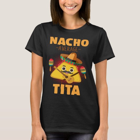 Nacho Average Tita Cinco De Mayo  Mexican Aunt Hum Tシャツ (正面)