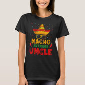 Nacho Average Uncle Cinco De Mayo Mexican Men Wome Tシャツ (正面)