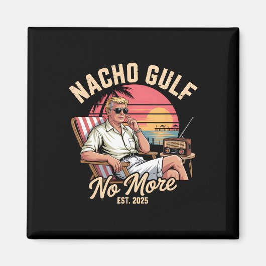 Nacho Gulf No More Funny Trump Vacation 2025 マグネット (正面)