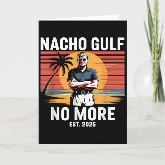 Nacho Gulf No More Funny Trump Vacation 2025 Usa _ カード (正面)
