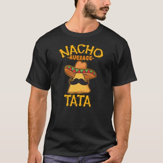 Nacho Tata Average Father Daddy Dad Papa Cinco de Tシャツ (正面)