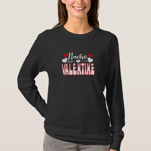 Nacho Valentine Anti Valentine's Day Couples Humor Tシャツ (正面)