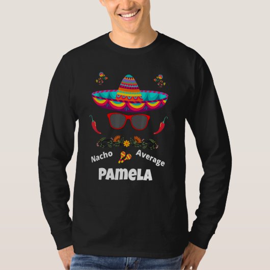 Nacho Your Average Pamela  Sarcastic Design Tシャツ (正面)