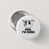 Nah, I'm Good 缶バッジ (正面&裏面)