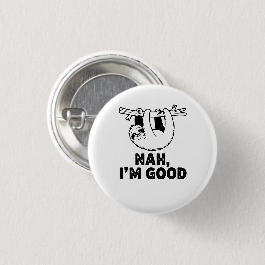 Nah, I'm Good 缶バッジ (正面&裏面)