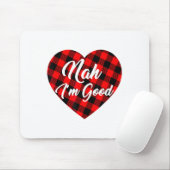 Nah Im Good Heart Red Plaid Funny Adult Anti Vale  マウスパッド (マウス)