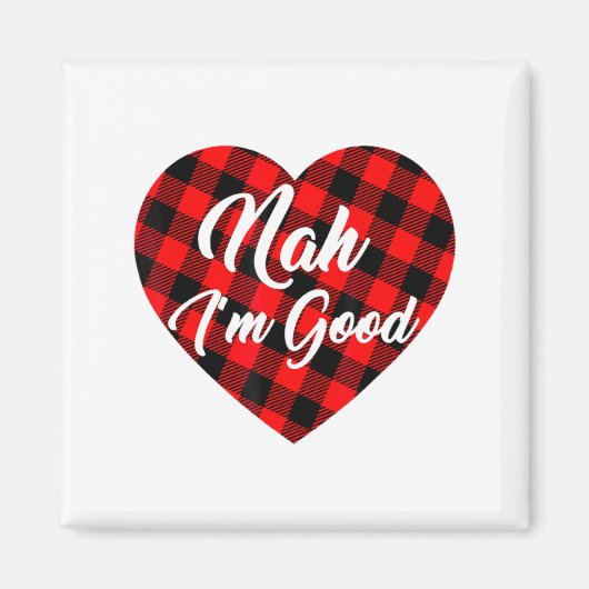Nah Im Good Heart Red Plaid Funny Adult Anti Vale  マグネット (正面)