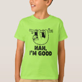 Nah, I'm Good Tシャツ (正面)