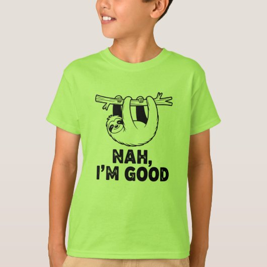 Nah, I'm Good Tシャツ (正面)