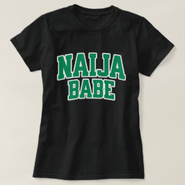 Naija Babe — ナイジェリアの誇り Tシャツ