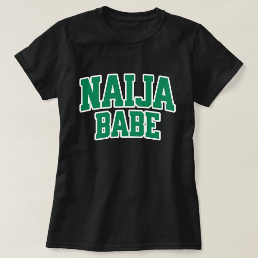 Naija Babe — ナイジェリアの誇り Tシャツ (デザイン正面)