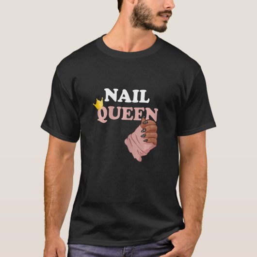 Nail Queen Manicurist Nail Technician Esthetician  Tシャツ (正面)