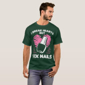 Nail Tech Break Hearts Fix Nails Cosmetologist Tシャツ (正面フル)